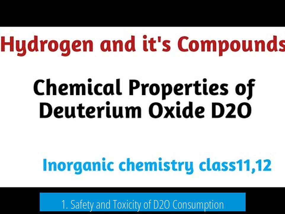 1. Safety and Toxicity of D2O Consumption