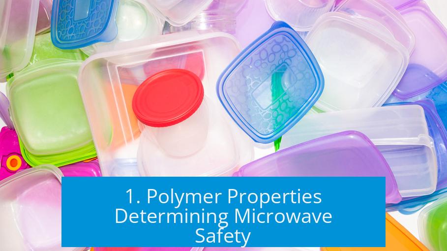 1. Polymer Properties Determining Microwave Safety