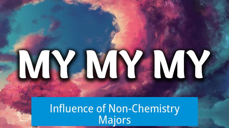 Influence of Non-Chemistry Majors
