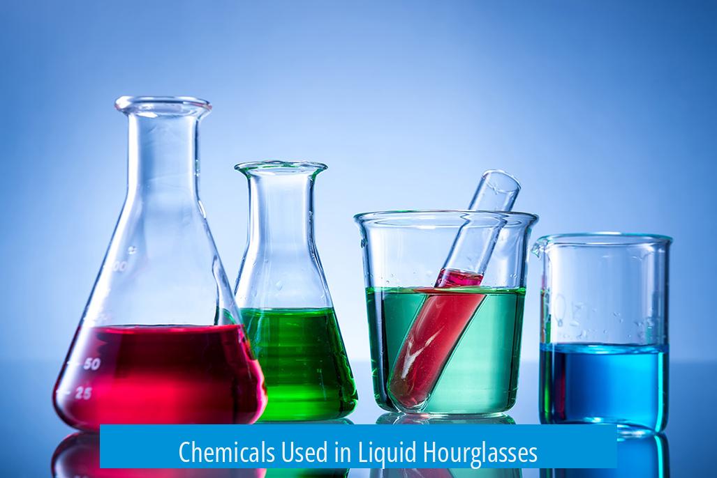 Chemicals Used in Liquid Hourglasses