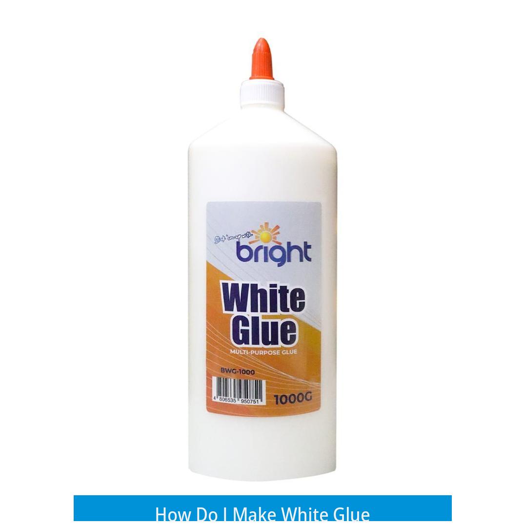 How Do I Make White Glue?