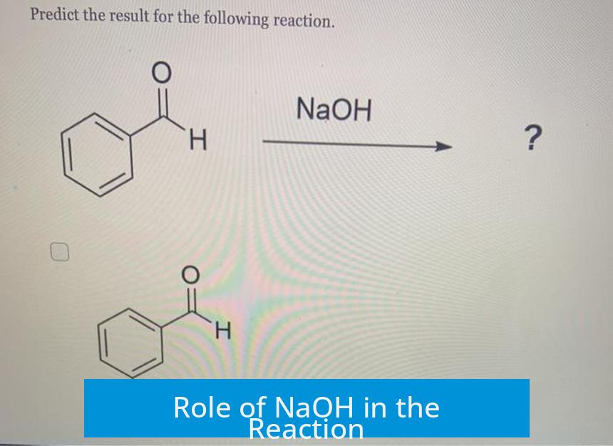 Role of NaOH in the Reaction