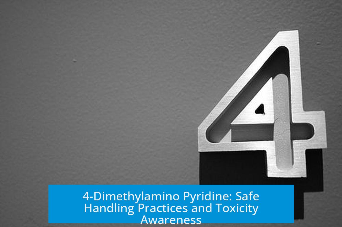 4-Dimethylamino Pyridine: Safe Handling Practices and Toxicity Awareness