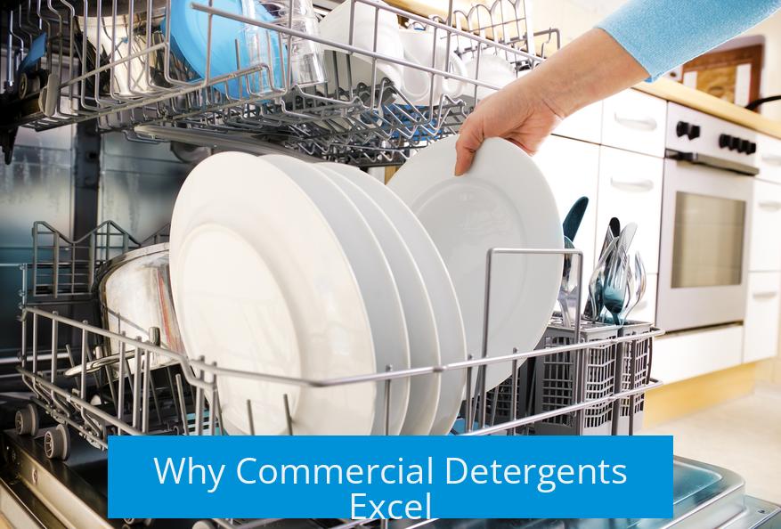Why Commercial Detergents Excel