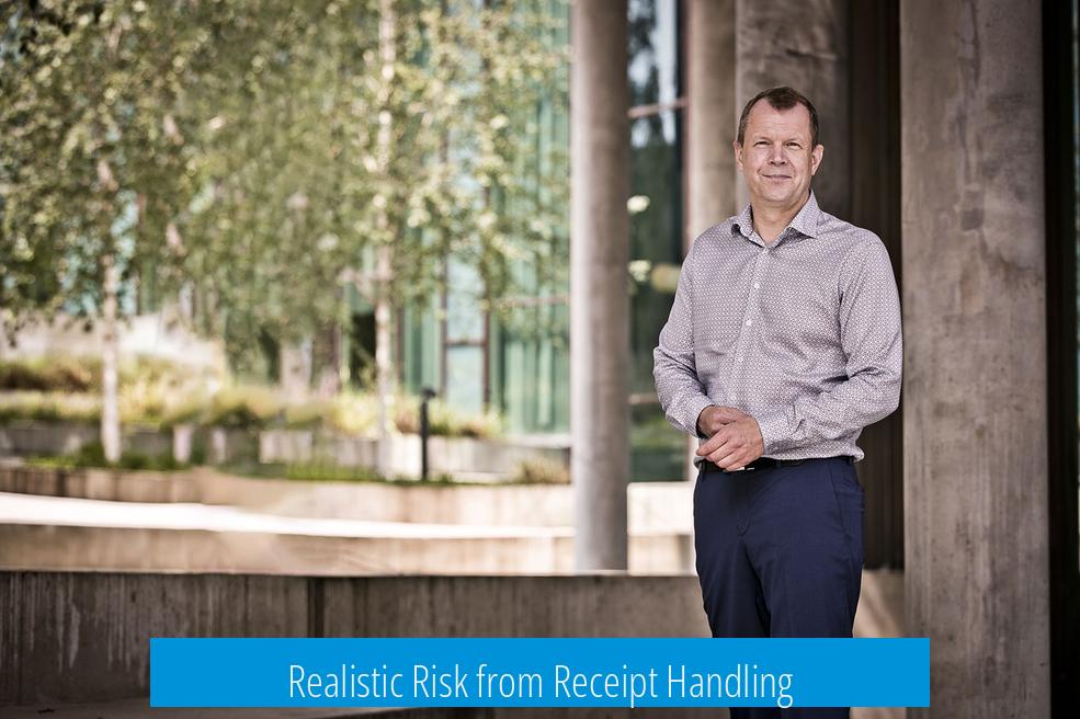 Realistic Risk from Receipt Handling