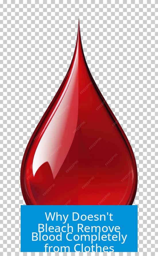 Why Doesn't Bleach Remove Blood Completely from Clothes?