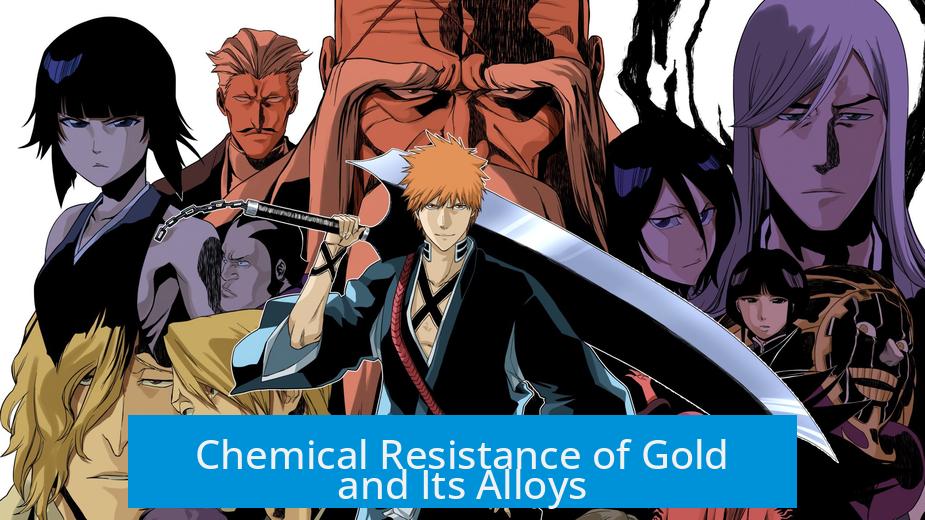 Chemical Resistance of Gold and Its Alloys