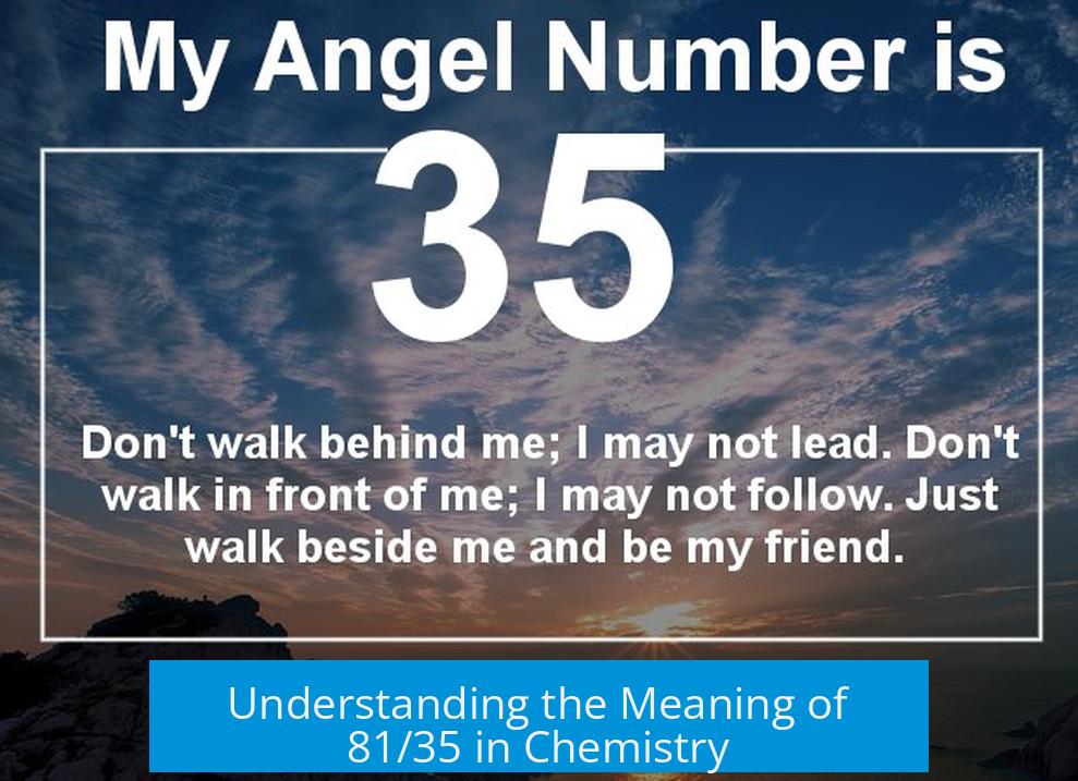 Understanding the Meaning of 81/35 in Chemistry