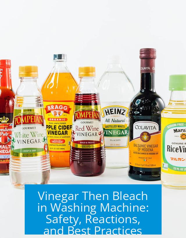 Vinegar Then Bleach in Washing Machine: Safety, Reactions, and Best Practices