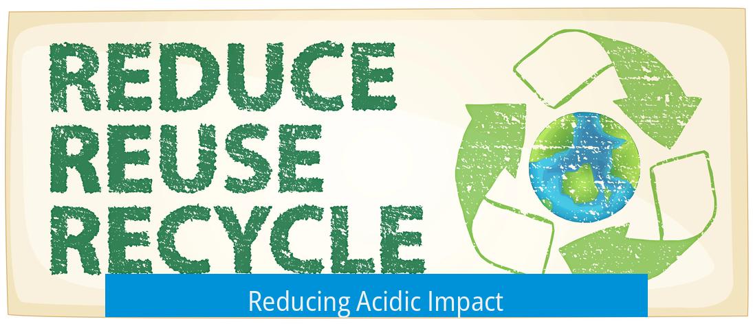Reducing Acidic Impact