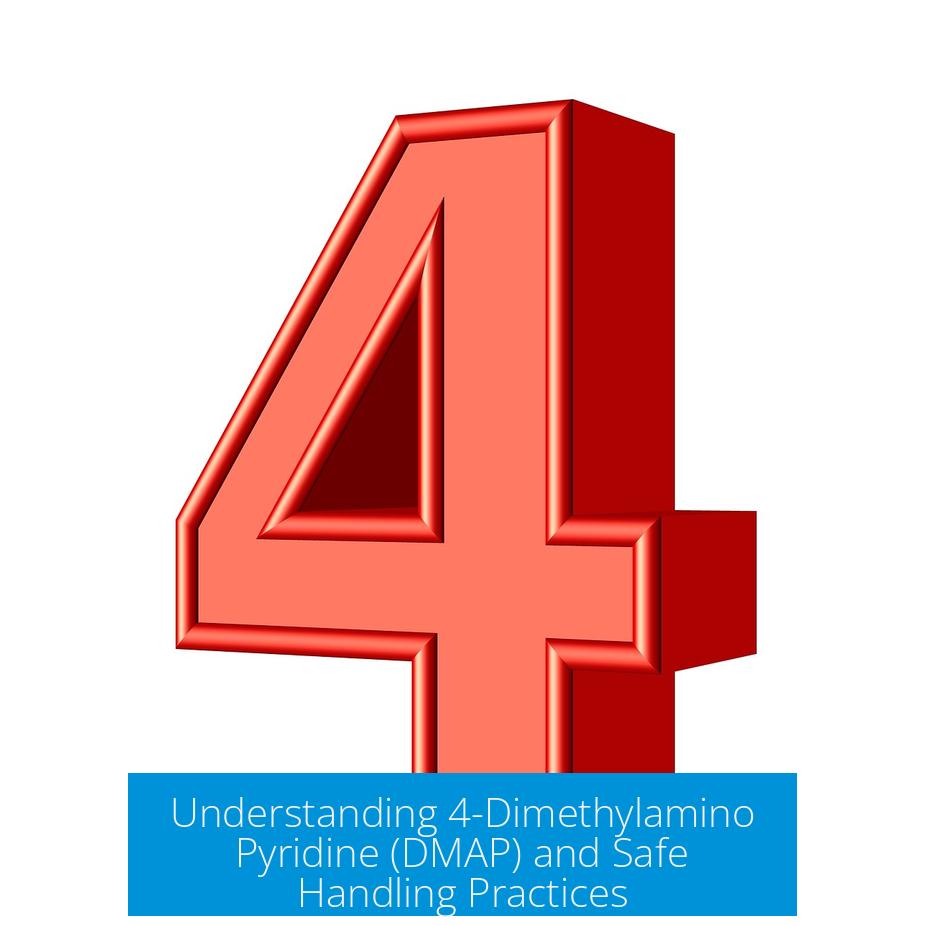Understanding 4-Dimethylamino Pyridine (DMAP) and Safe Handling Practices