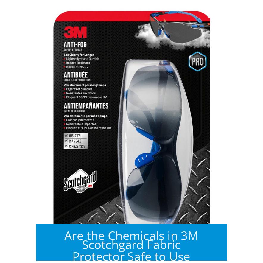 Are the Chemicals in 3M Scotchgard Fabric Protector Safe to Use?