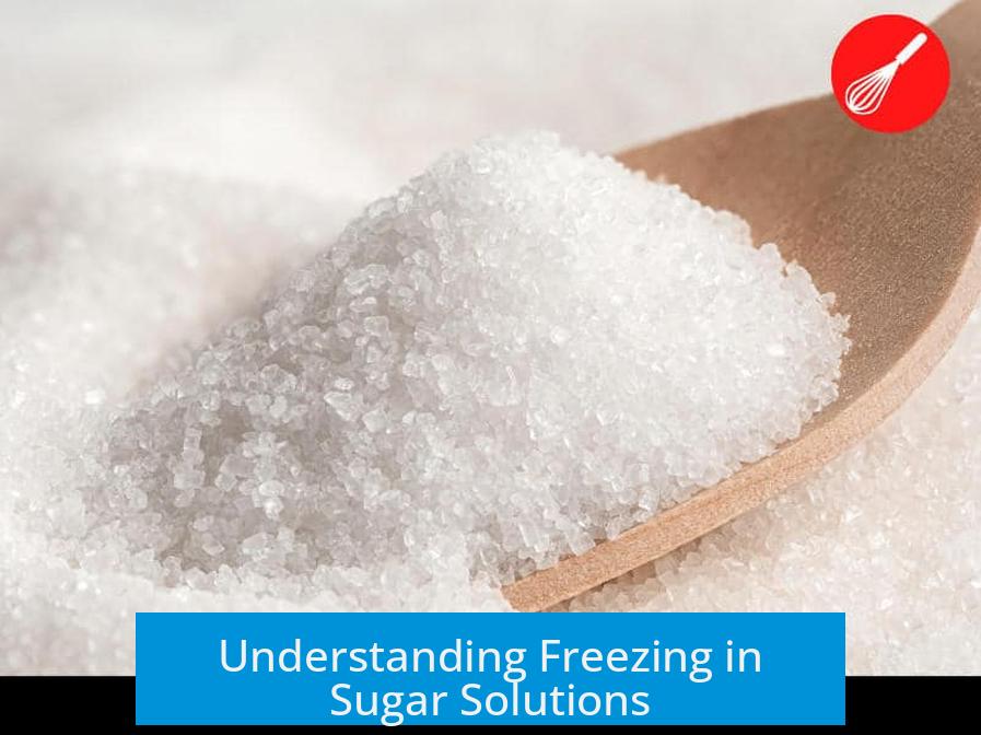 Understanding Freezing in Sugar Solutions