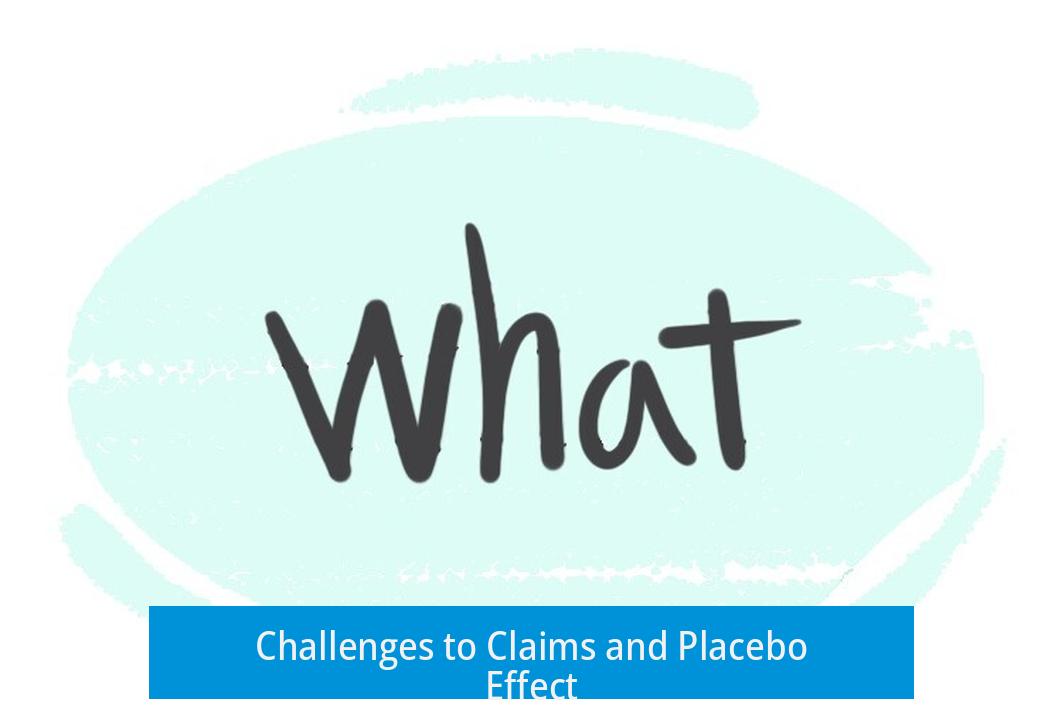 Challenges to Claims and Placebo Effect