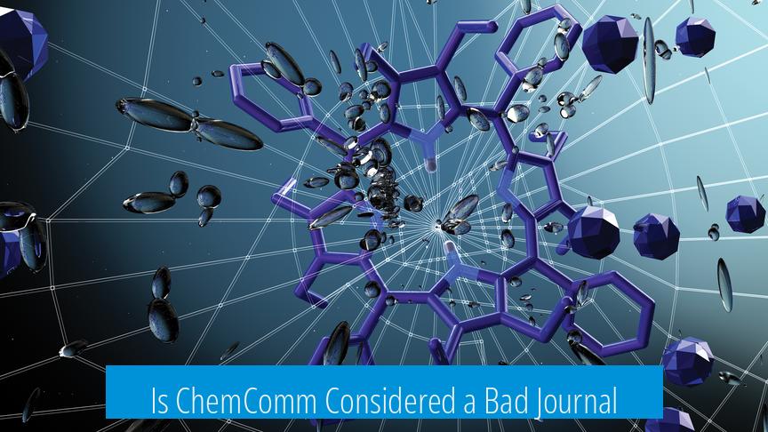 Is ChemComm Considered a Bad Journal?