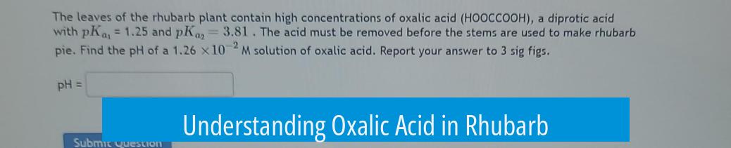 Understanding Oxalic Acid in Rhubarb