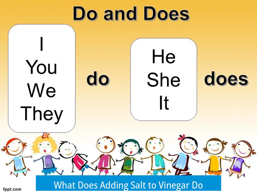 What Does Adding Salt to Vinegar Do?