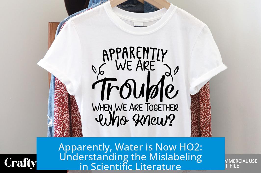 Apparently, Water is Now HO2: Understanding the Mislabeling in Scientific Literature