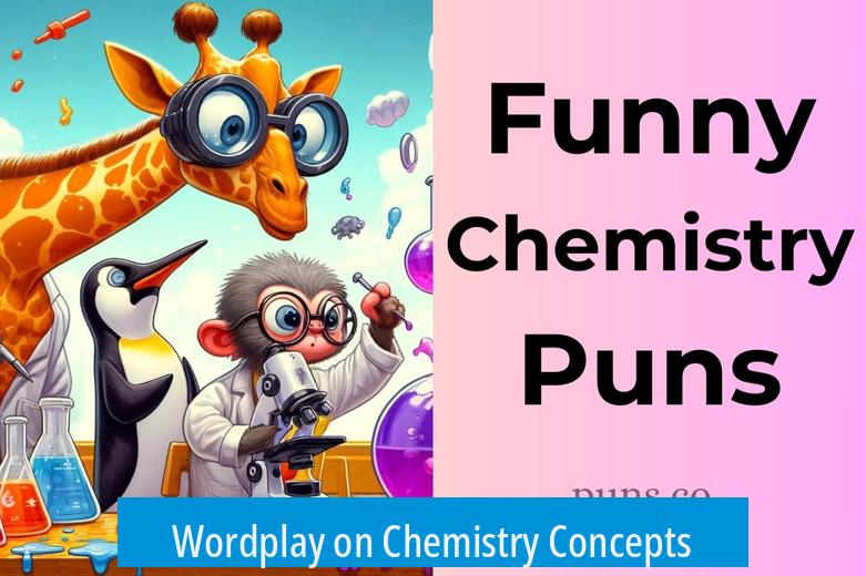 Wordplay on Chemistry Concepts
