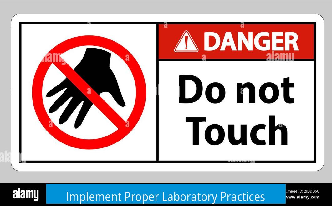 Implement Proper Laboratory Practices