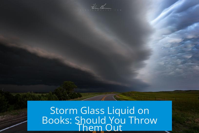 Storm Glass Liquid on Books: Should You Throw Them Out?