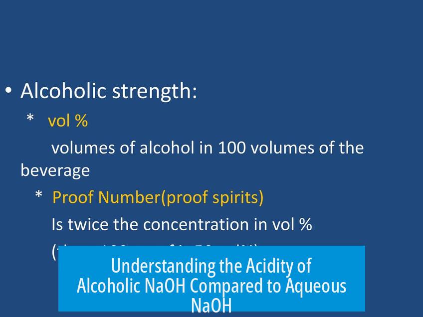 Understanding the Acidity of Alcoholic NaOH Compared to Aqueous NaOH