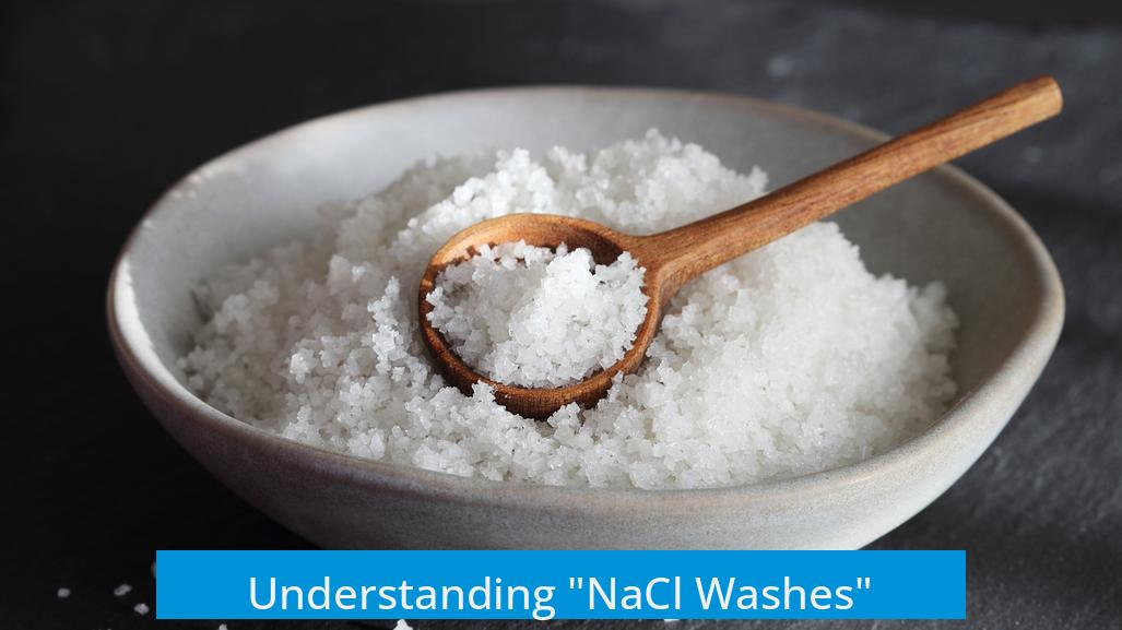 Understanding "NaCl Washes"