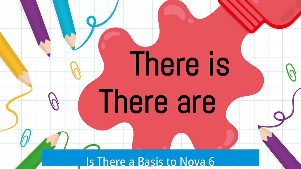 Is There a Basis to Nova 6?