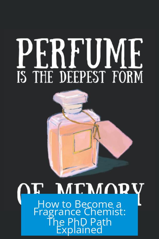How to Become a Fragrance Chemist: The PhD Path Explained