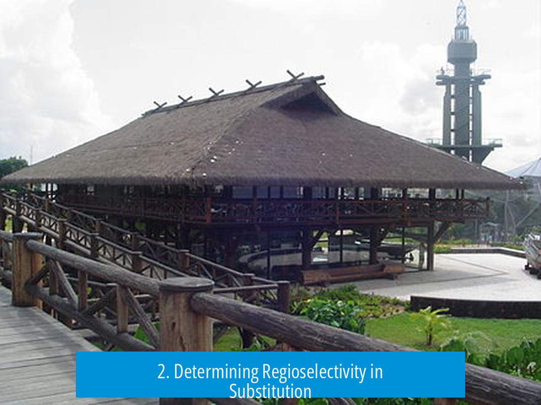 2. Determining Regioselectivity in Substitution
