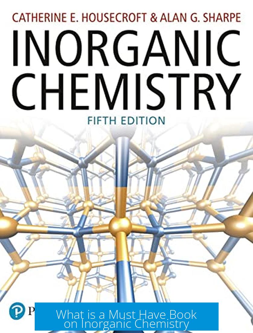 What is a Must Have Book on Inorganic Chemistry?