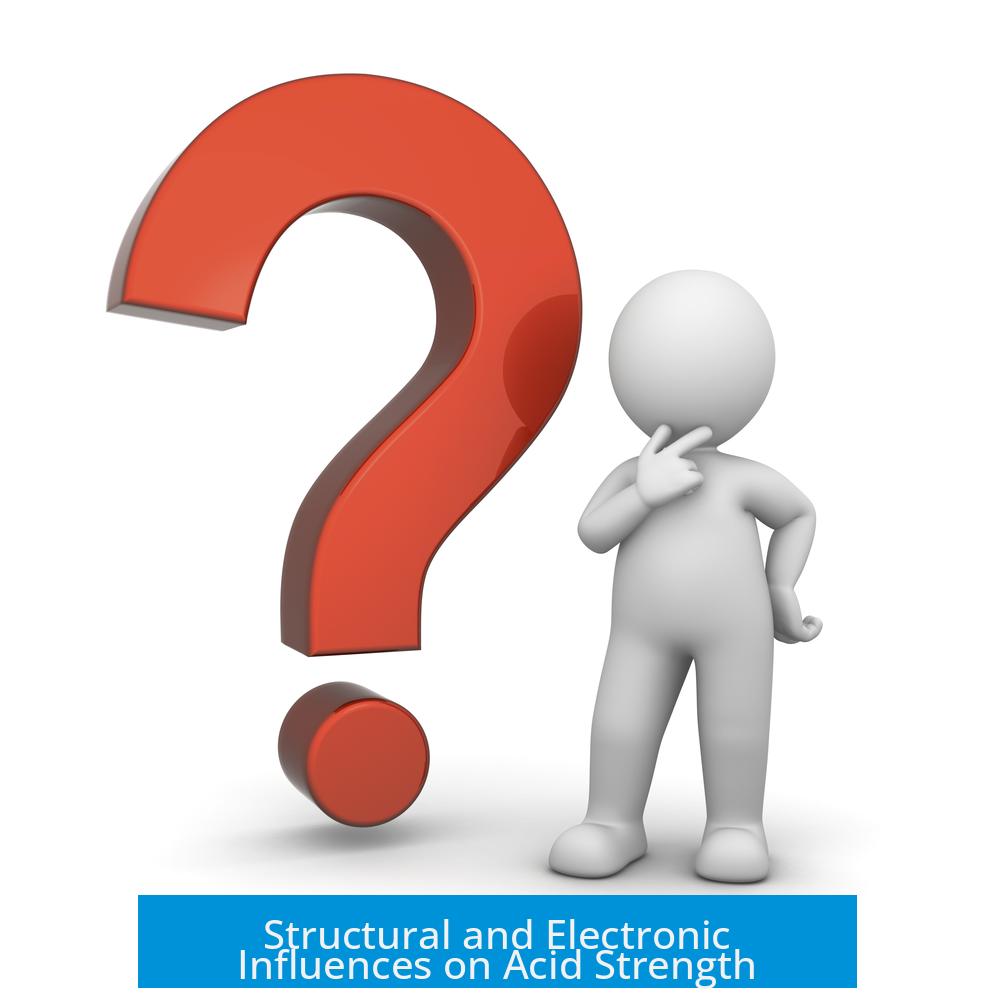Structural and Electronic Influences on Acid Strength