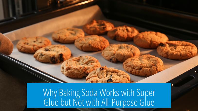 Why Baking Soda Works with Super Glue but Not with All-Purpose Glue