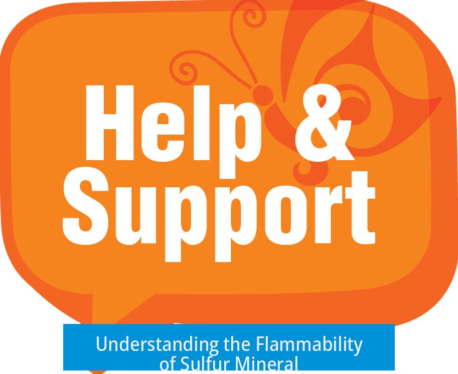 Understanding the Flammability of Sulfur Mineral