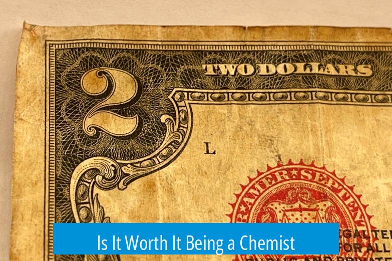 Is It Worth It Being a Chemist?