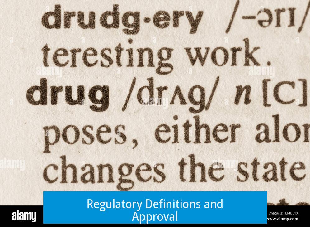 Regulatory Definitions and Approval