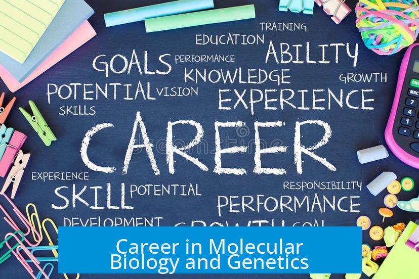 Career in Molecular Biology and Genetics