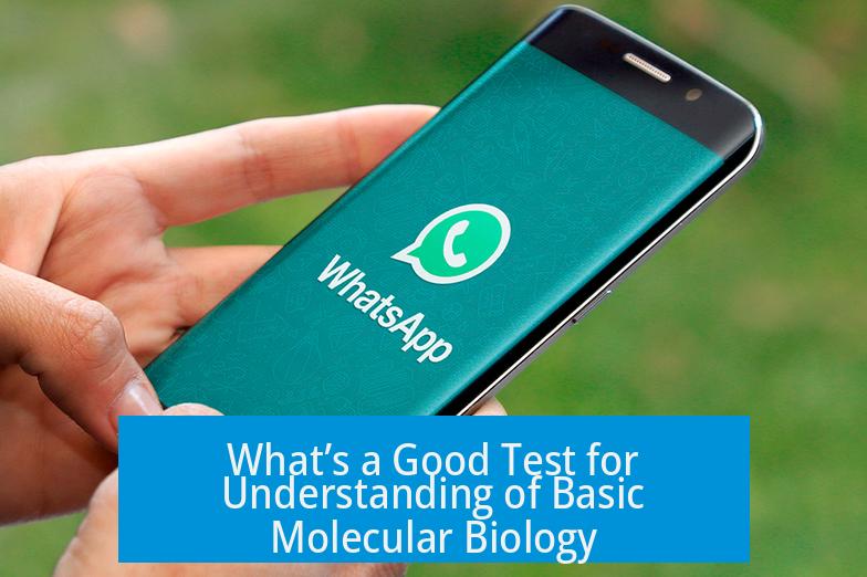 What’s a Good Test for Understanding of Basic Molecular Biology?