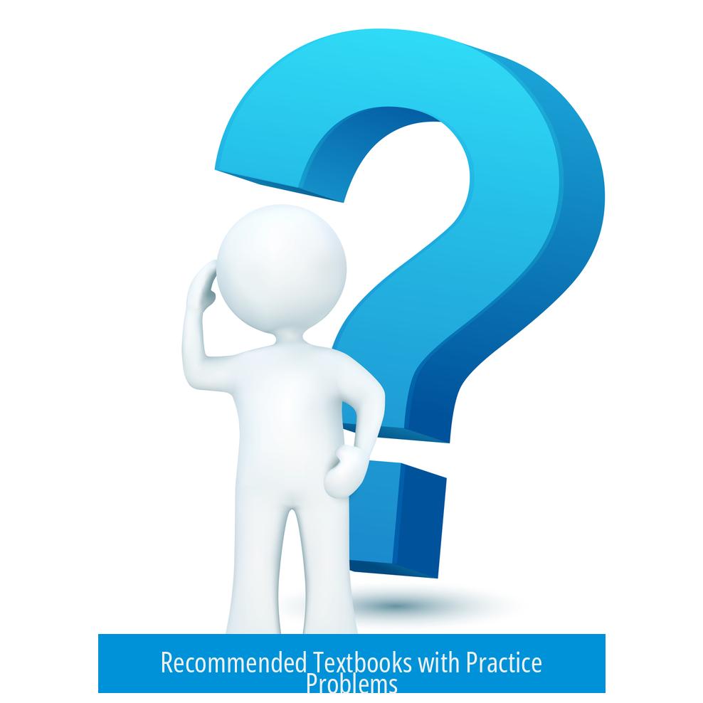 Recommended Textbooks with Practice Problems
