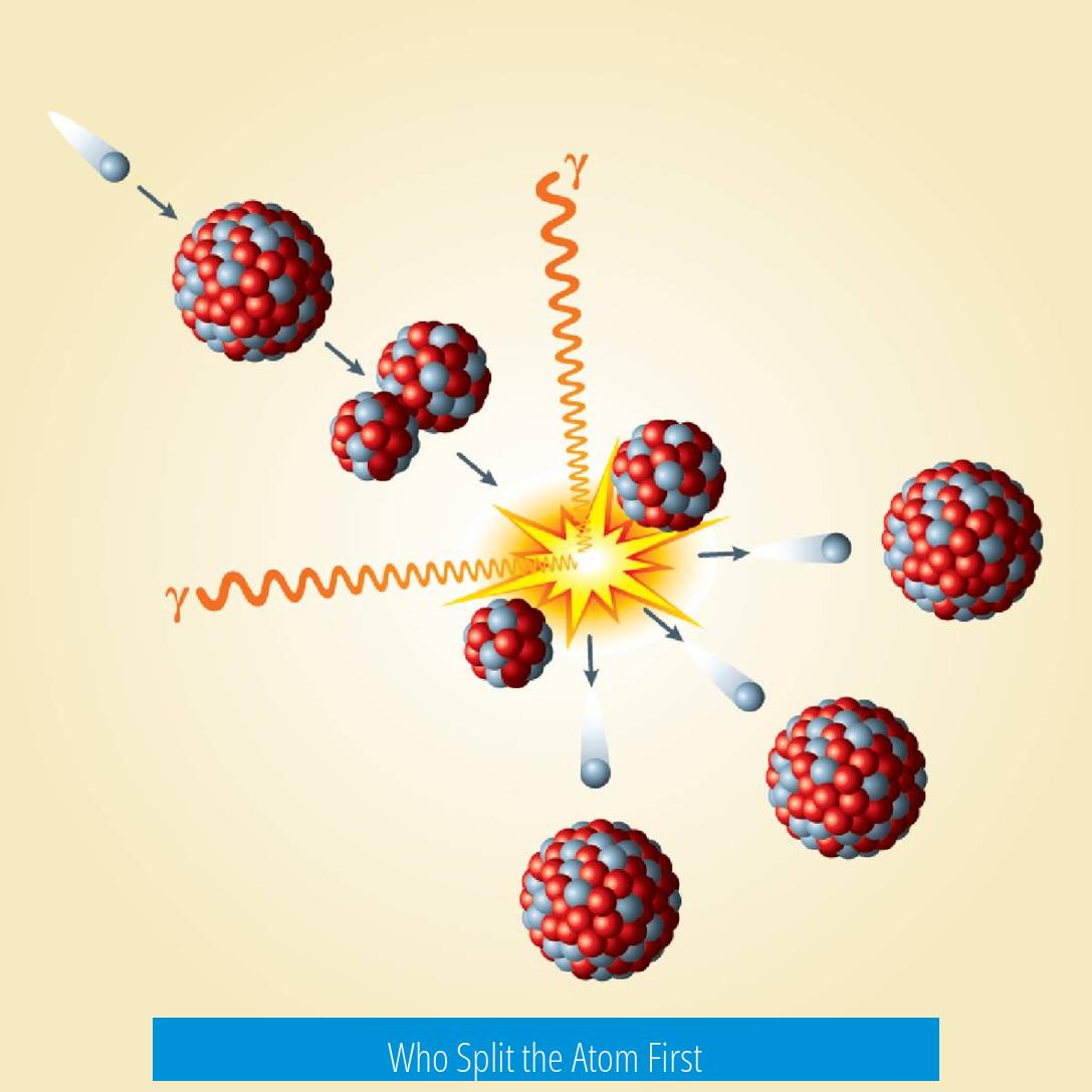 Who Split the Atom First?
