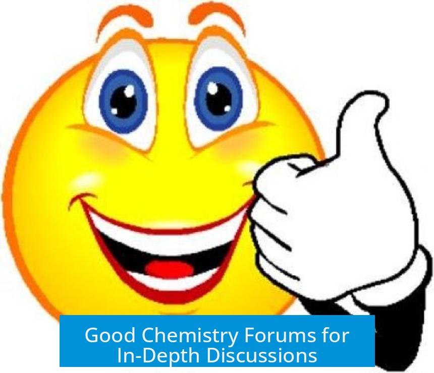 Good Chemistry Forums for In-Depth Discussions