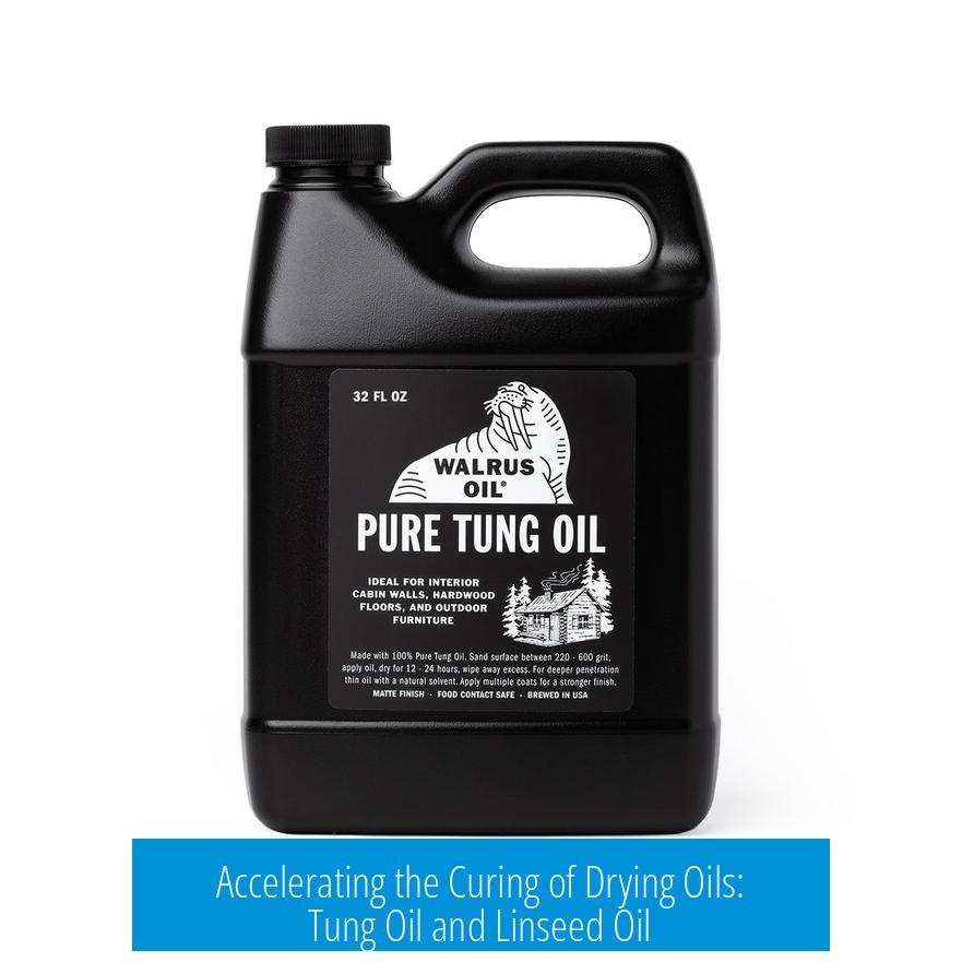 Accelerating the Curing of Drying Oils: Tung Oil and Linseed Oil