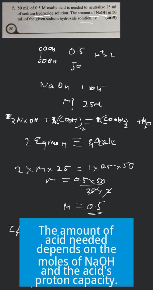 The amount of acid needed depends on the moles of NaOH and the acid's proton capacity.