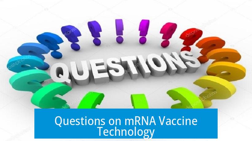 Questions on mRNA Vaccine Technology