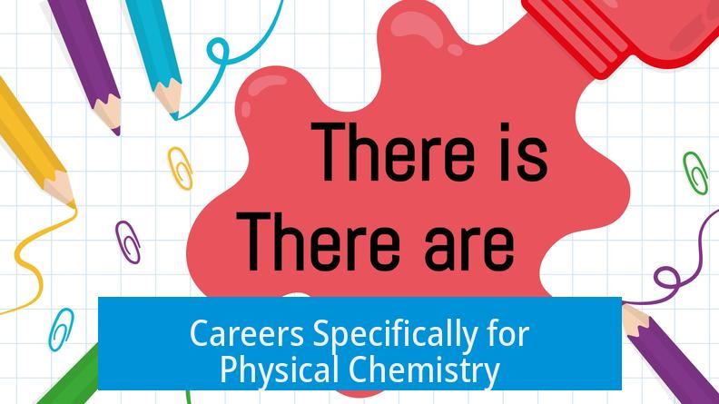 Careers Specifically for Physical Chemistry