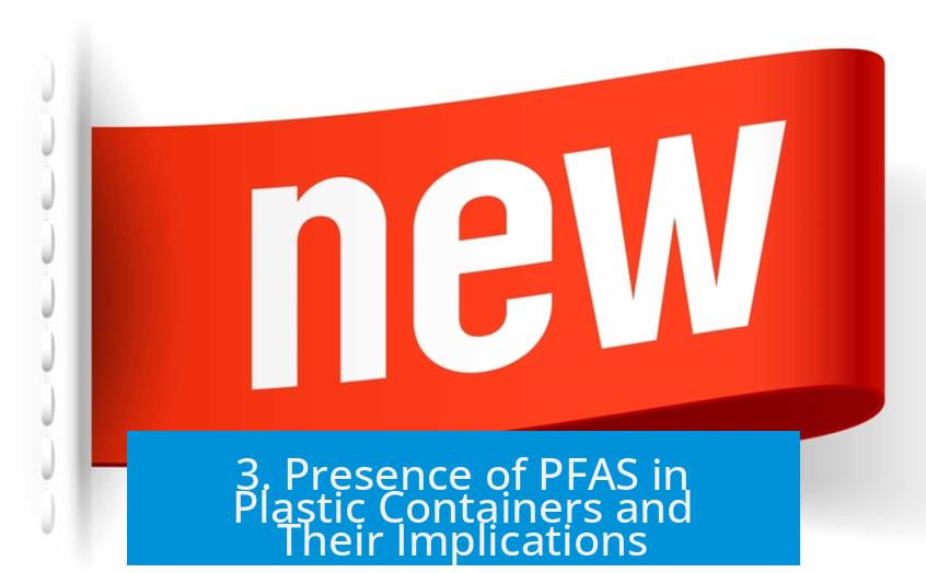 3. Presence of PFAS in Plastic Containers and Their Implications