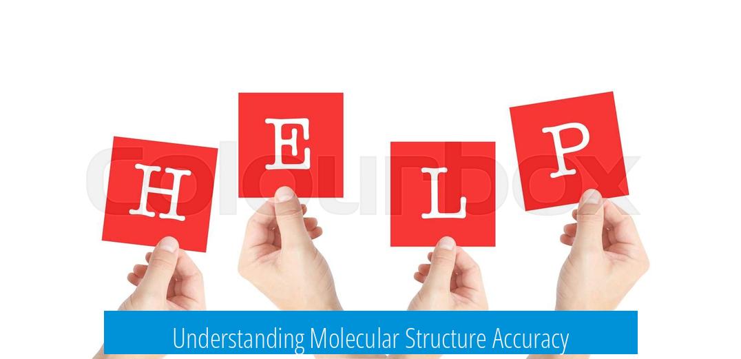 Understanding Molecular Structure Accuracy
