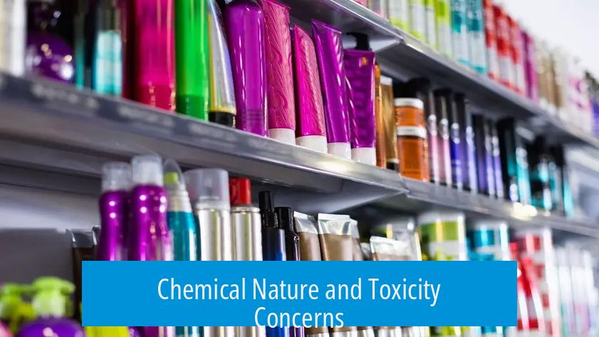 Chemical Nature and Toxicity Concerns