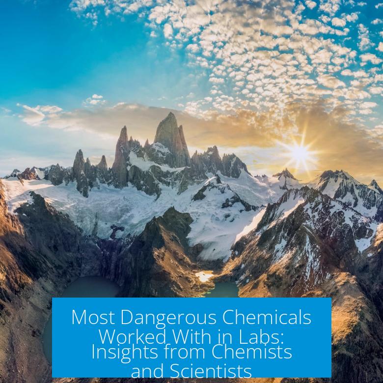 Most Dangerous Chemicals Worked With in Labs: Insights from Chemists and Scientists