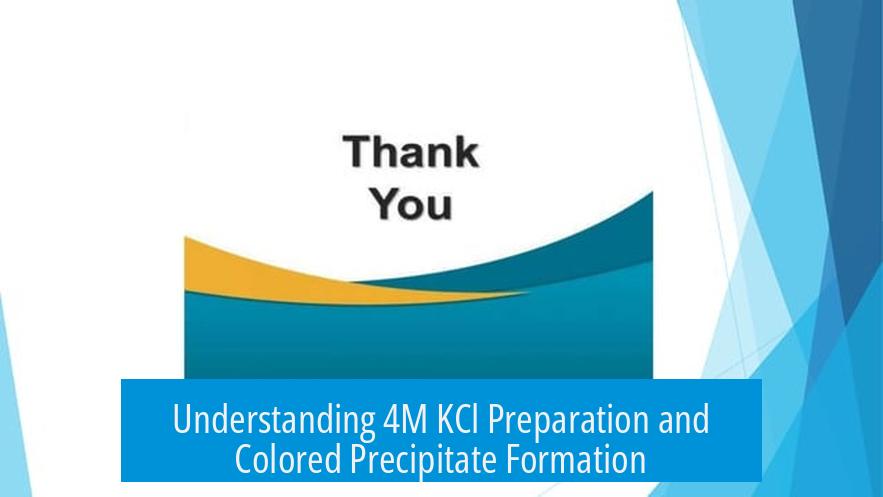 Understanding 4M KCl Preparation and Colored Precipitate Formation